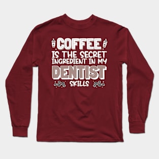 Coffee lover Dentist Long Sleeve T-Shirt